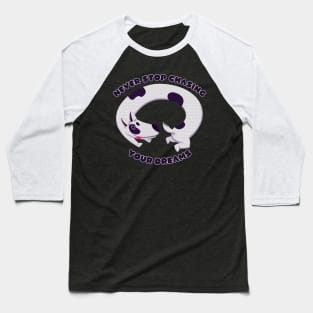 Chase your dreams Dog Baseball T-Shirt